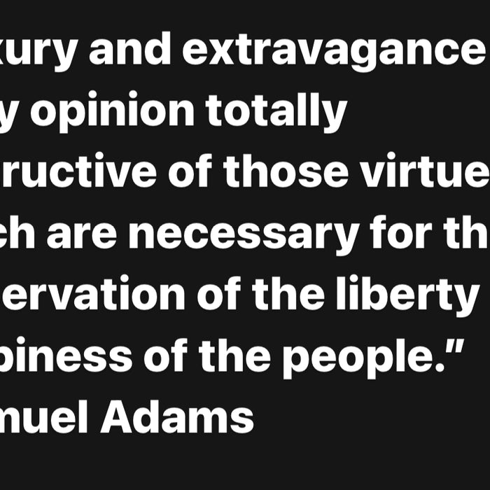 Luxury and extravagance - Samuel Adams